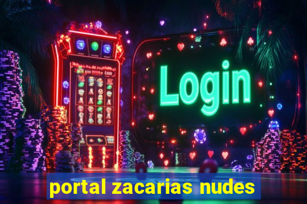 portal zacarias nudes