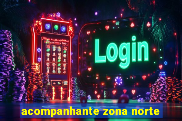 acompanhante zona norte