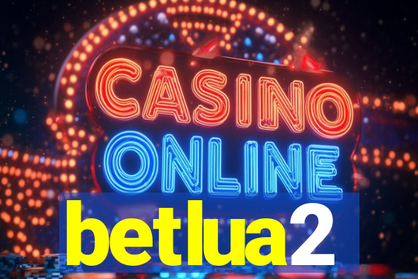 betlua2