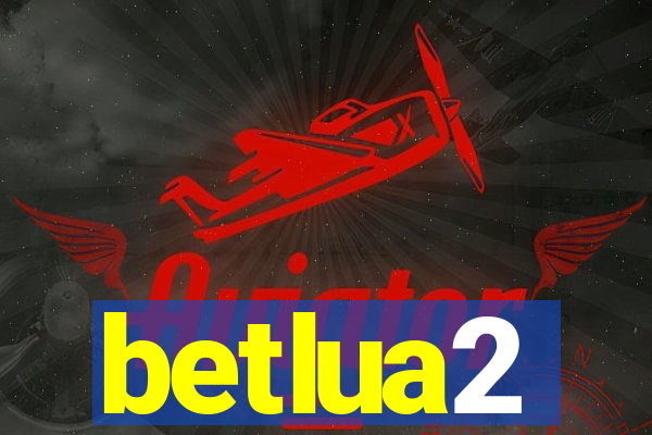 betlua2