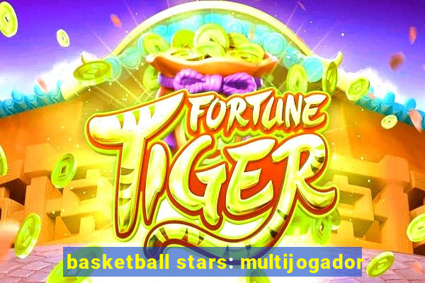 basketball stars: multijogador