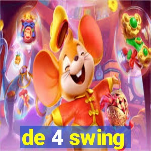 de 4 swing