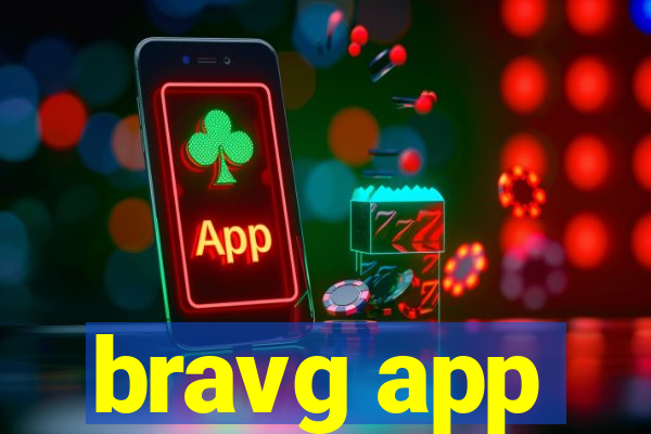 bravg app