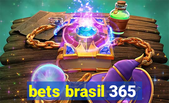 bets brasil 365