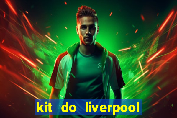 kit do liverpool dls 19