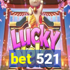 bet 521