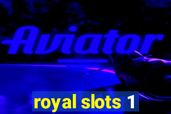 royal slots 1