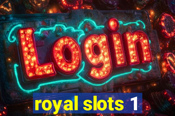 royal slots 1