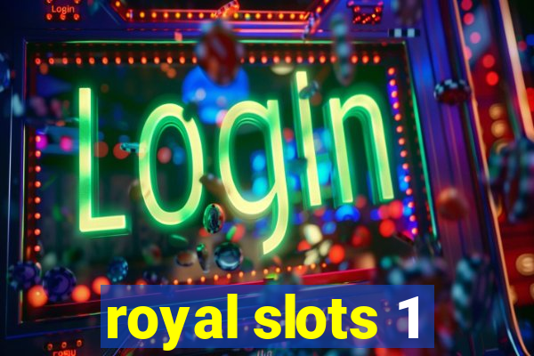 royal slots 1