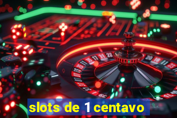 slots de 1 centavo