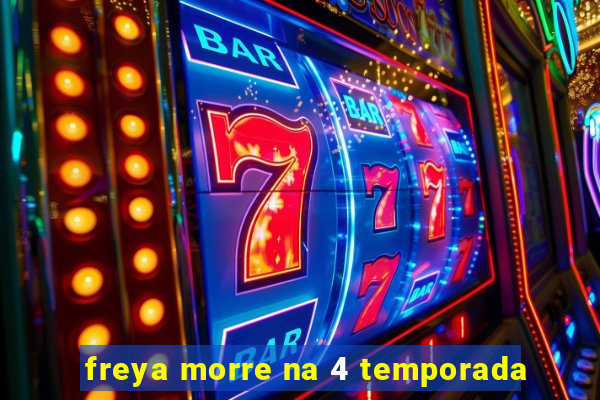 freya morre na 4 temporada