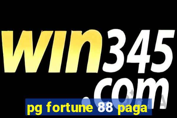 pg fortune 88 paga