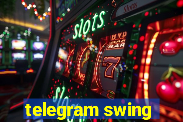 telegram swing