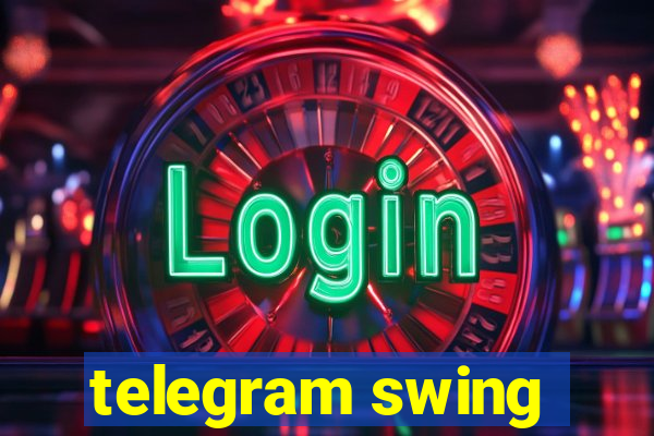 telegram swing