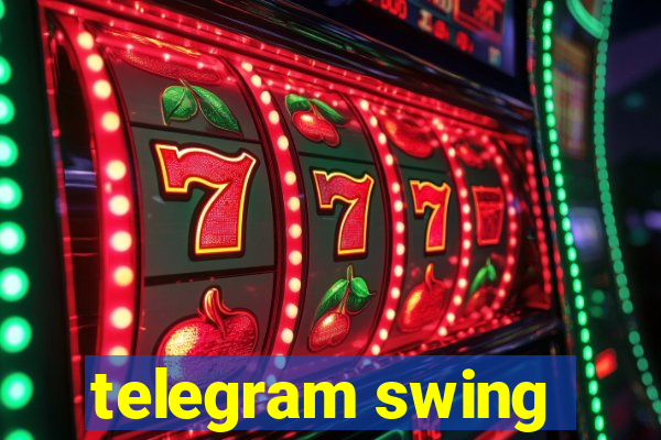 telegram swing