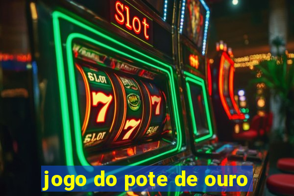 jogo do pote de ouro