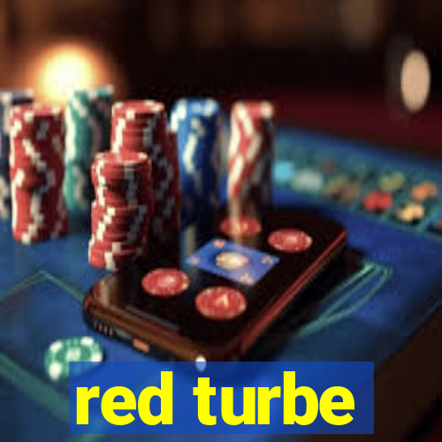 red turbe