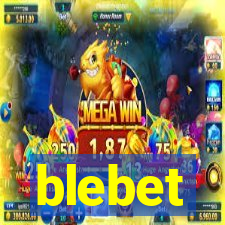 blebet