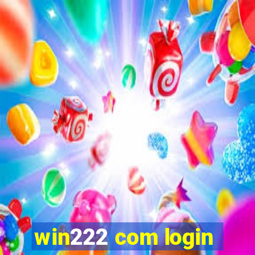 win222 com login