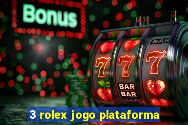 3 rolex jogo plataforma