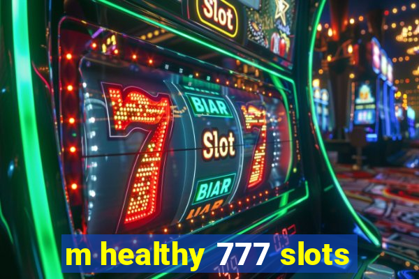 m healthy 777 slots