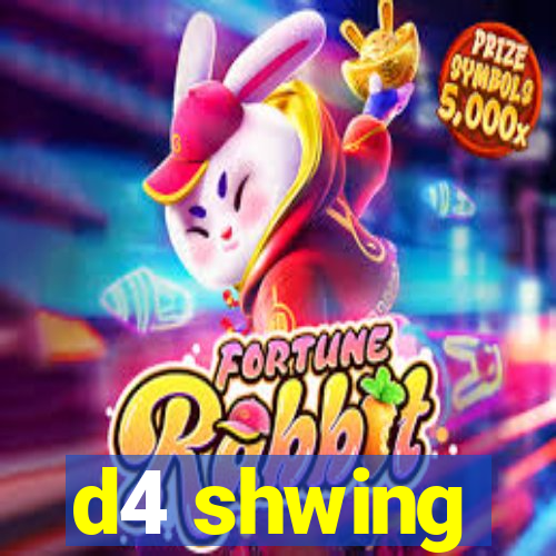 d4 shwing