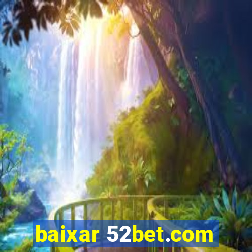 baixar 52bet.com