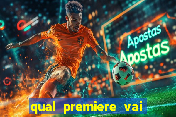 qual premiere vai passar o jogo do bahia