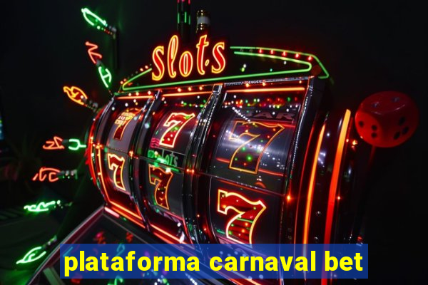 plataforma carnaval bet