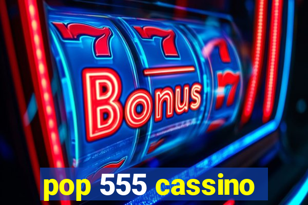 pop 555 cassino