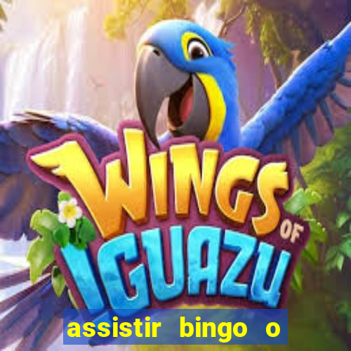 assistir bingo o rei das manhas filme completo dublado