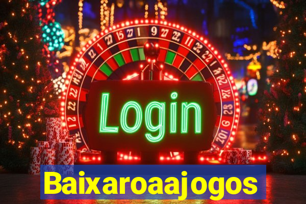 Baixaroaajogos