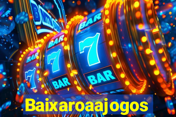 Baixaroaajogos