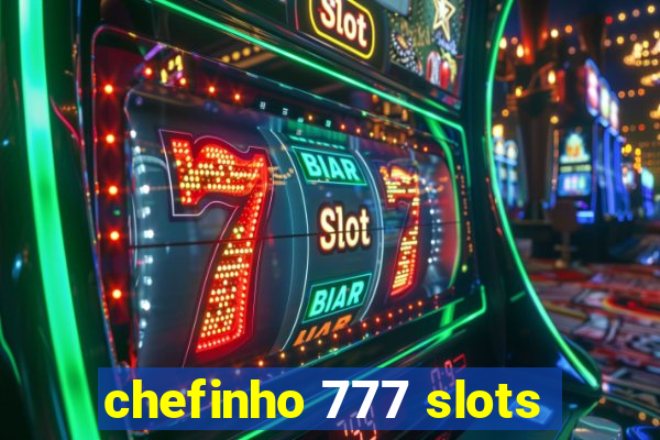 chefinho 777 slots