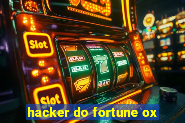 hacker do fortune ox