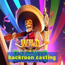 backroon casting