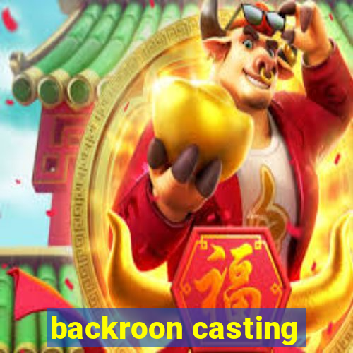 backroon casting