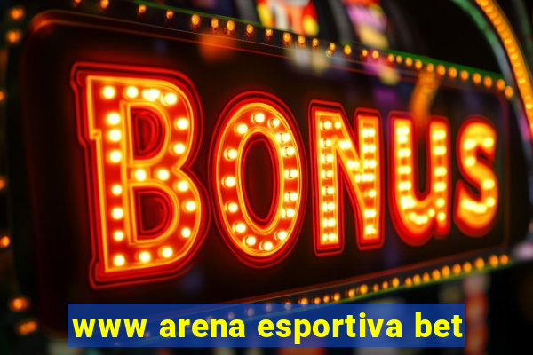 www arena esportiva bet