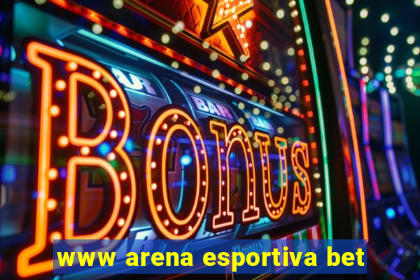 www arena esportiva bet