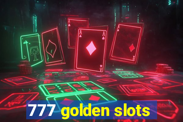 777 golden slots