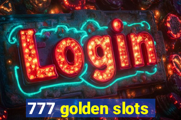 777 golden slots