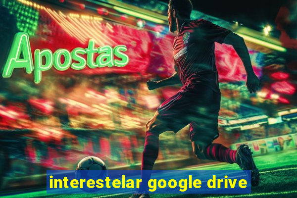 interestelar google drive