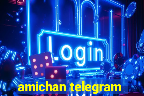 amichan telegram