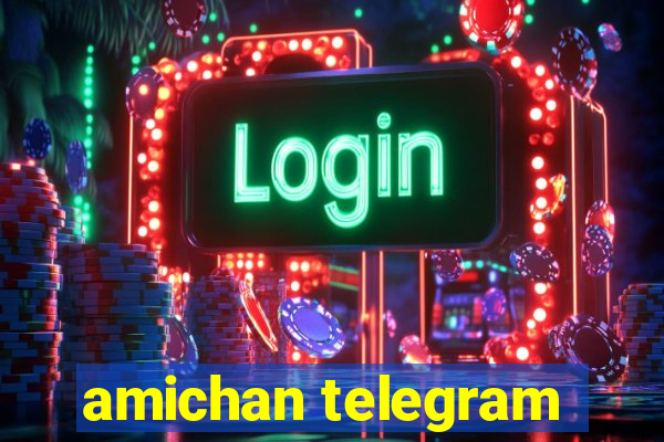 amichan telegram