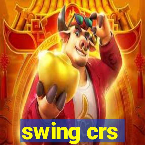 swing crs