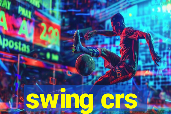 swing crs