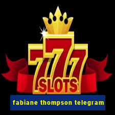 fabiane thompson telegram