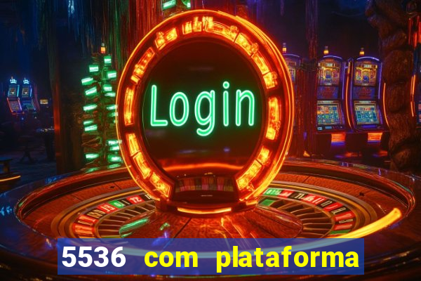 5536 com plataforma de jogos