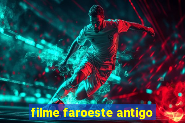 filme faroeste antigo