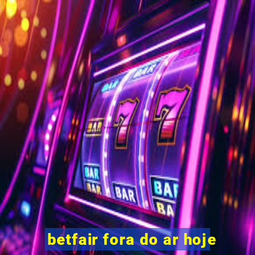 betfair fora do ar hoje